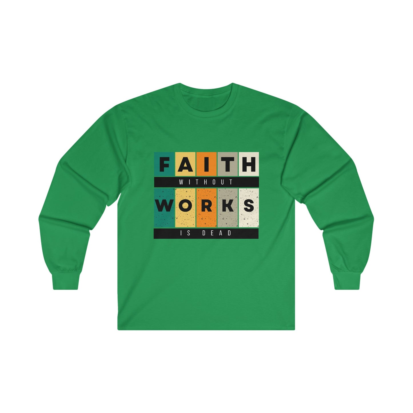 Faith Without Works Unisex Ultra Cotton Long Sleeve Tee