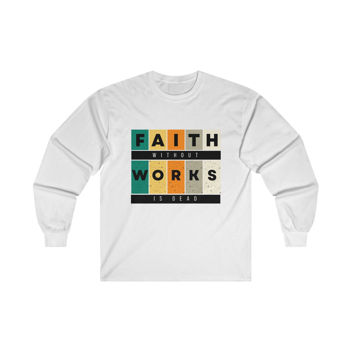 Faith Without Works Unisex Ultra Cotton Long Sleeve Tee