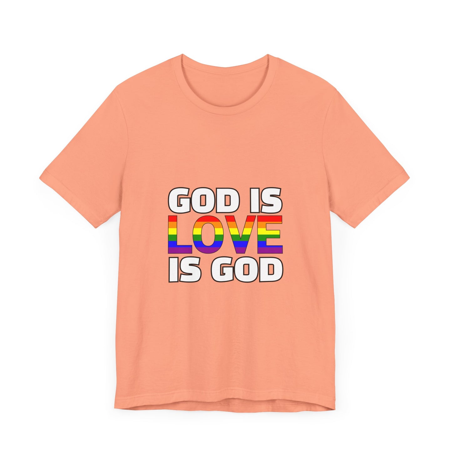 Pride Message Unisex Tee - 'God is Love is God'