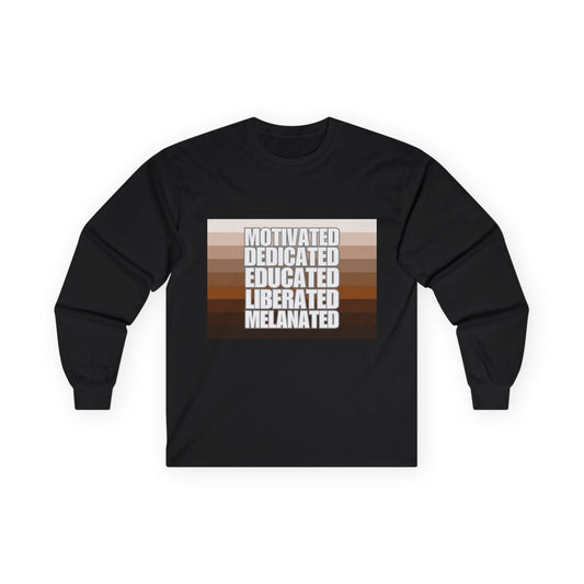 Melanated & Educated Long Sleeve Tee | Motivated, Educated, Liberated, Melanated