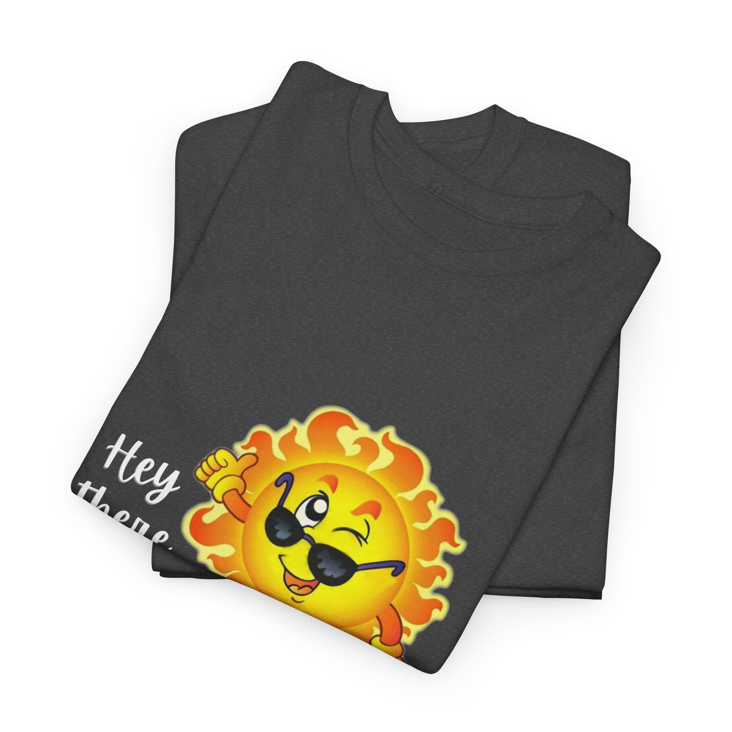 Hey Sunshine Unisex Heavy Cotton Tee