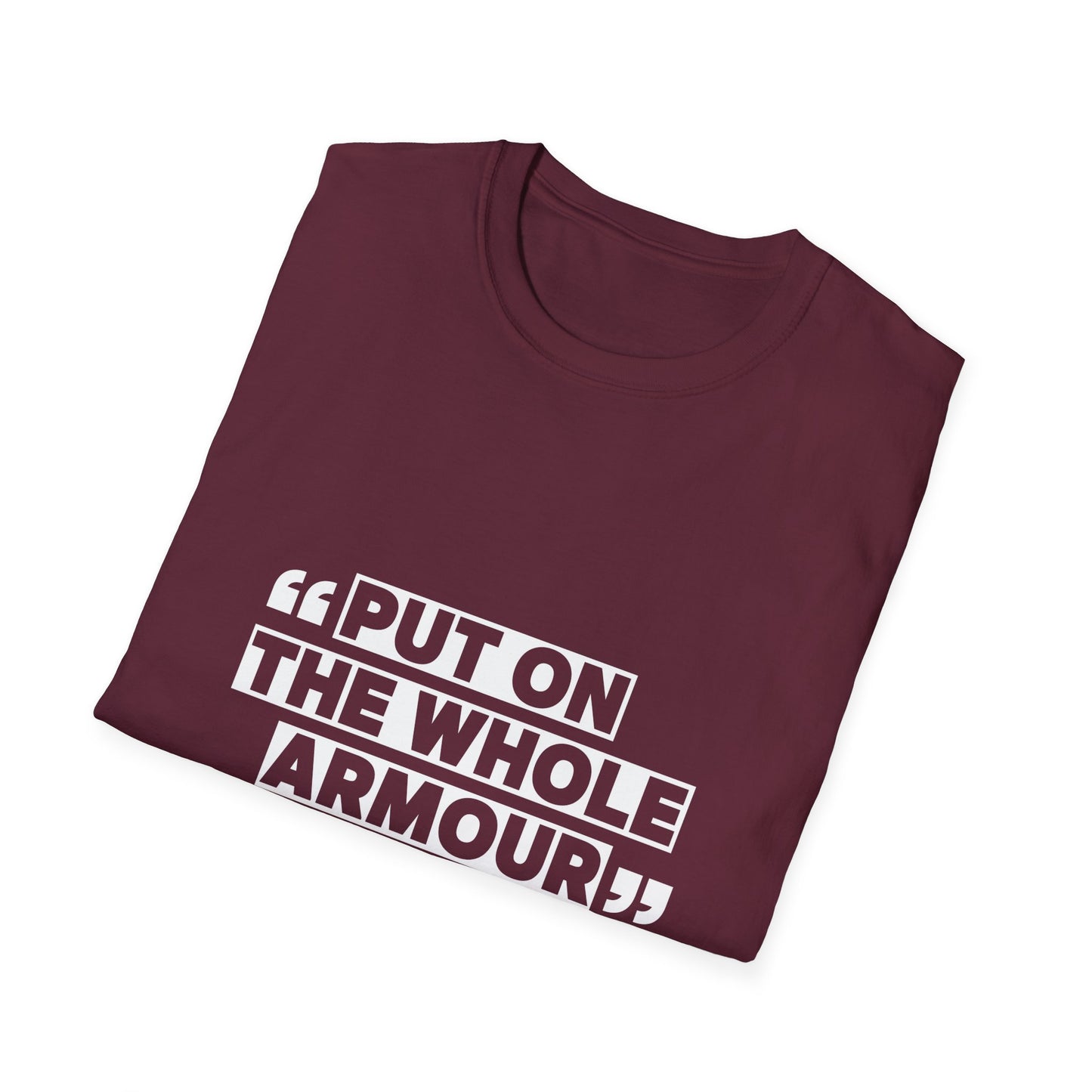 Inspirational Unisex Softstyle T-Shirt - 'Put on the Whole Armour'
