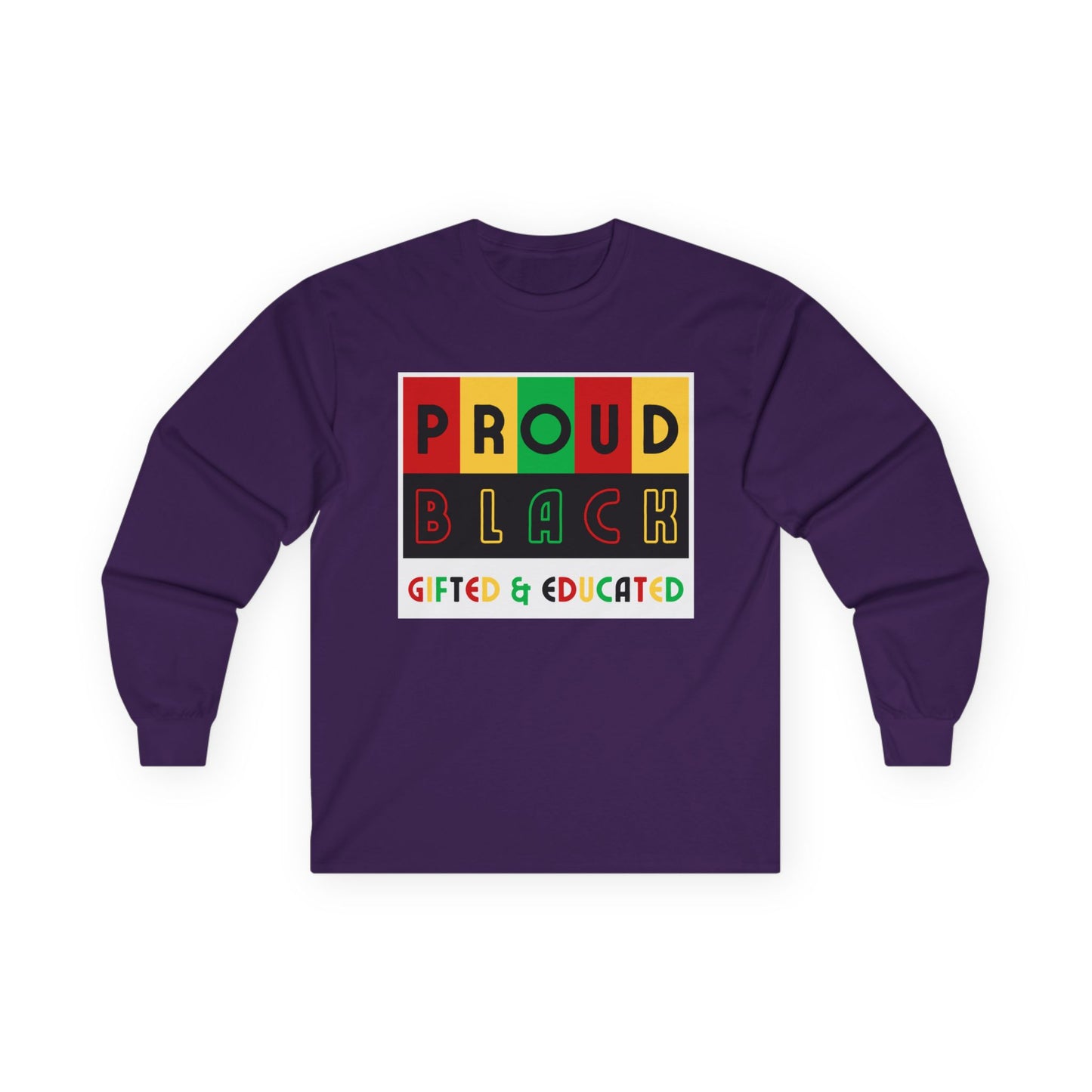 Proud Black Gifted & Educated Long Sleeve Tee - Unisex Ultra Cotton