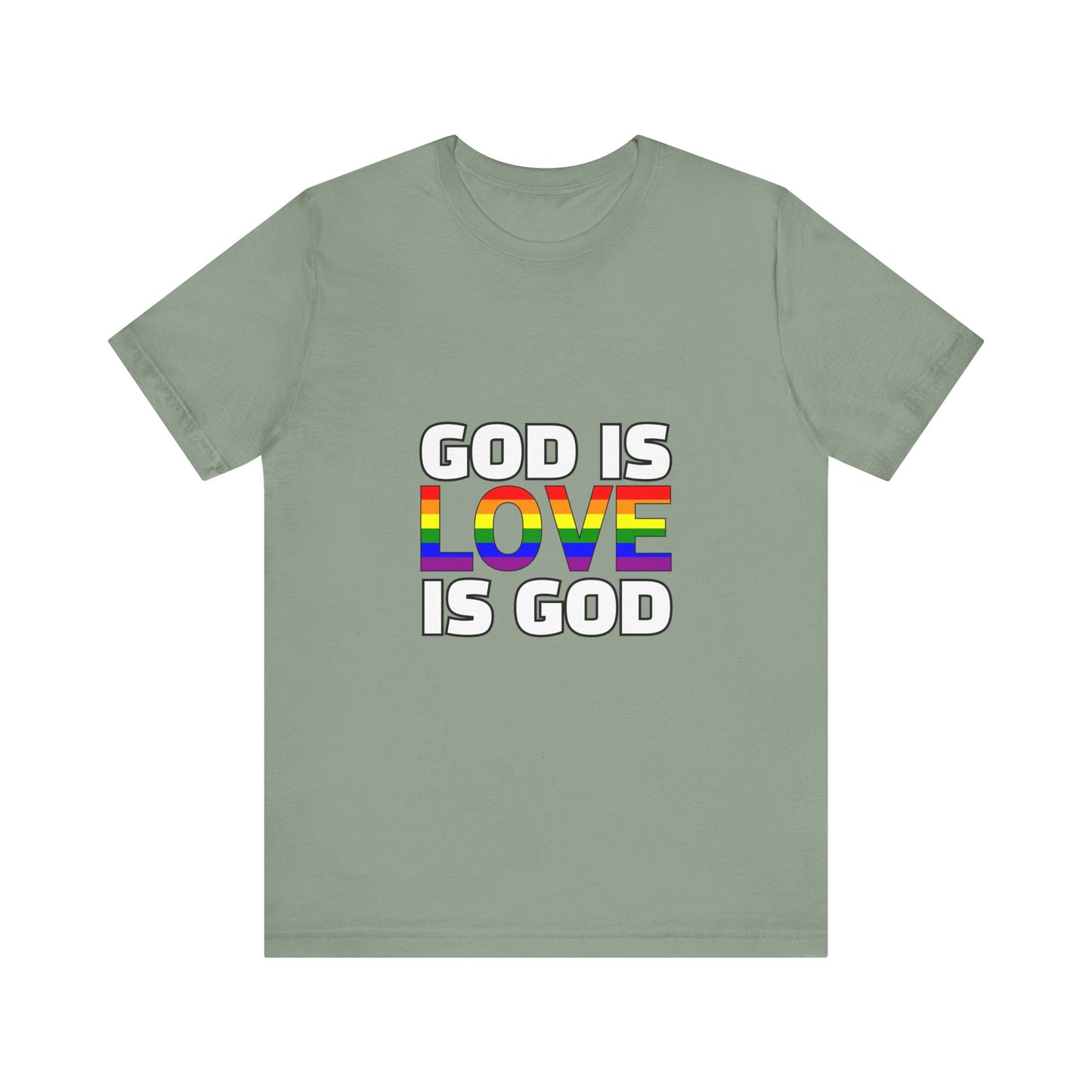 Pride Message Unisex Tee - 'God is Love is God'