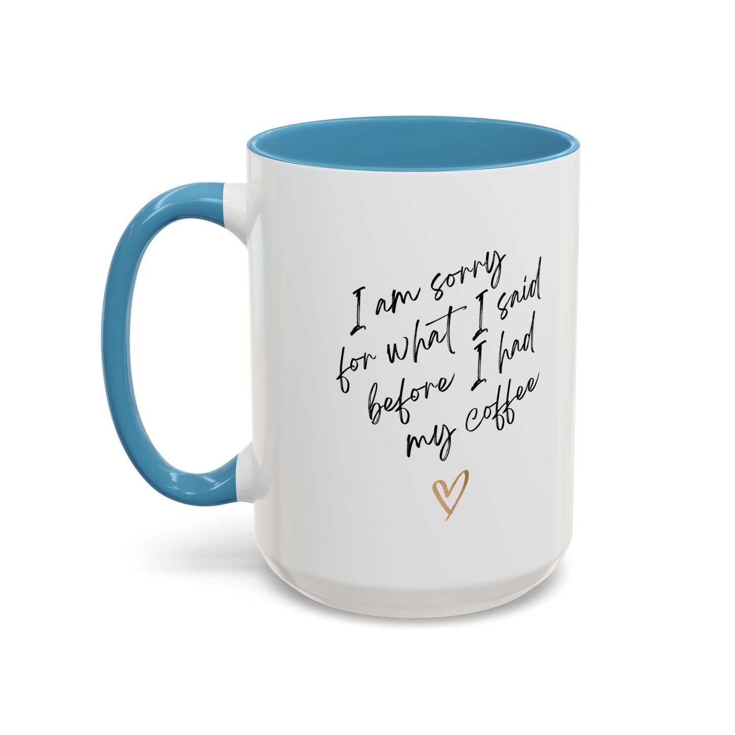 I need my coffee Accent Coffee Mug, 11oz