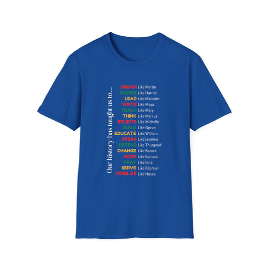 Inspirational Unisex Softstyle T-Shirt - Celebrate Our History with Empowering Messages