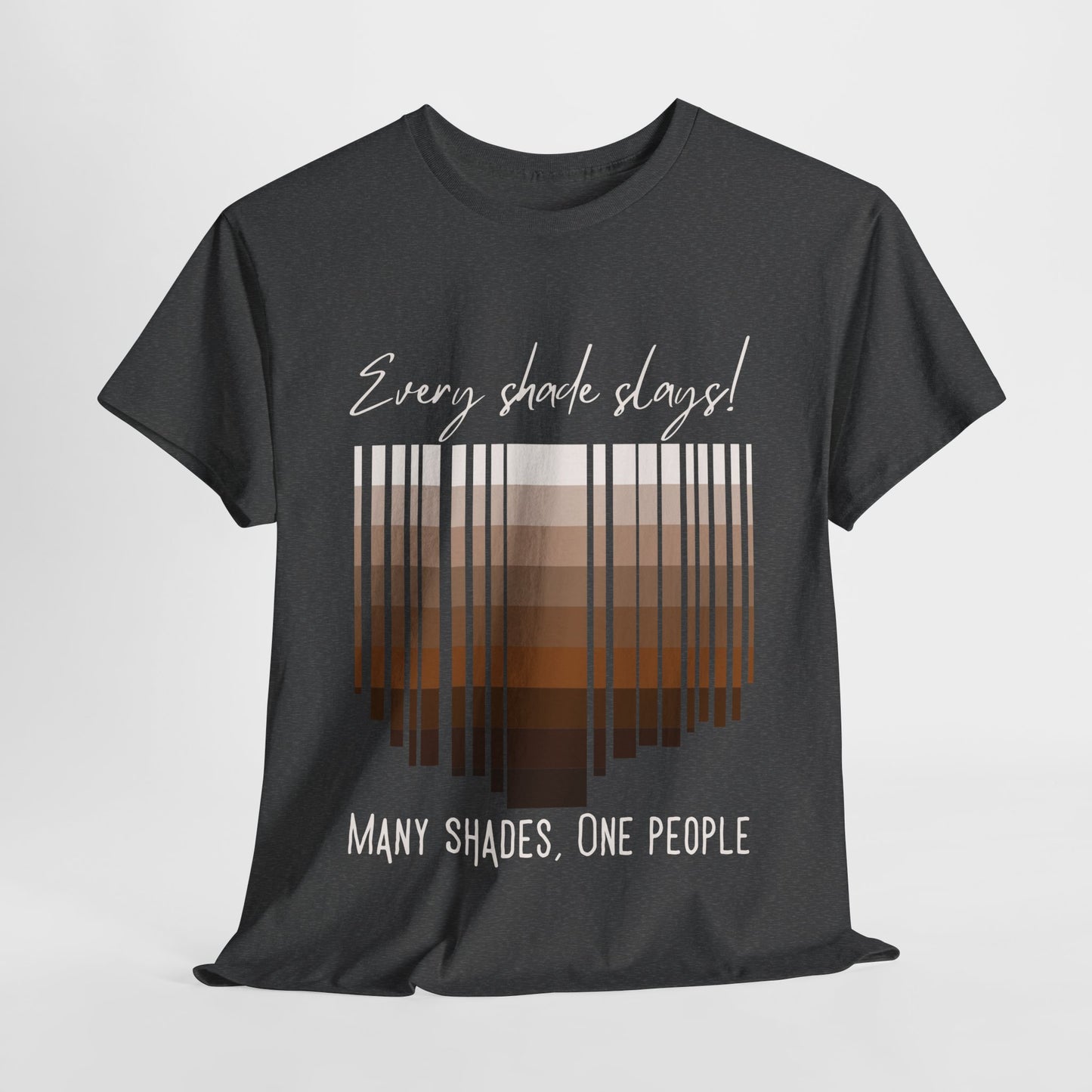 Every Shade Slays Unisex Heavy Cotton Tee