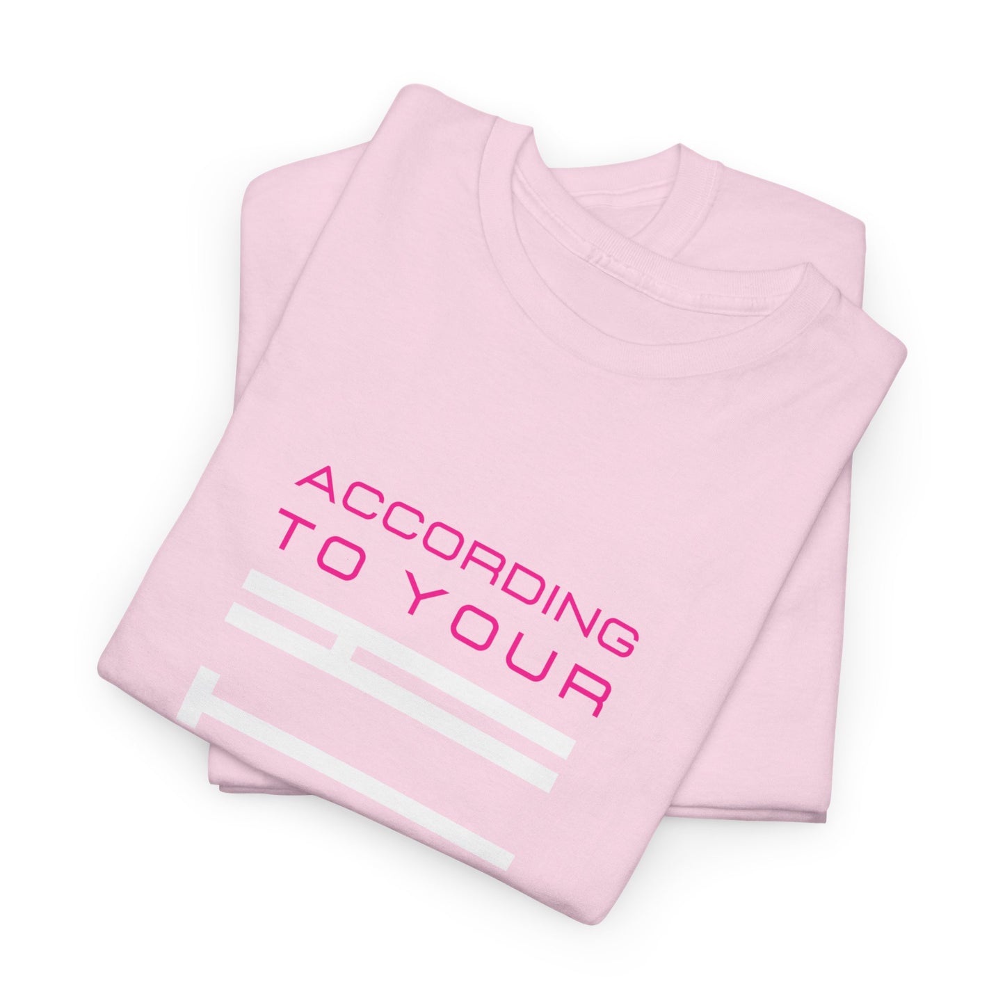 According to Your Faith Unisex Heavy Cotton Tee