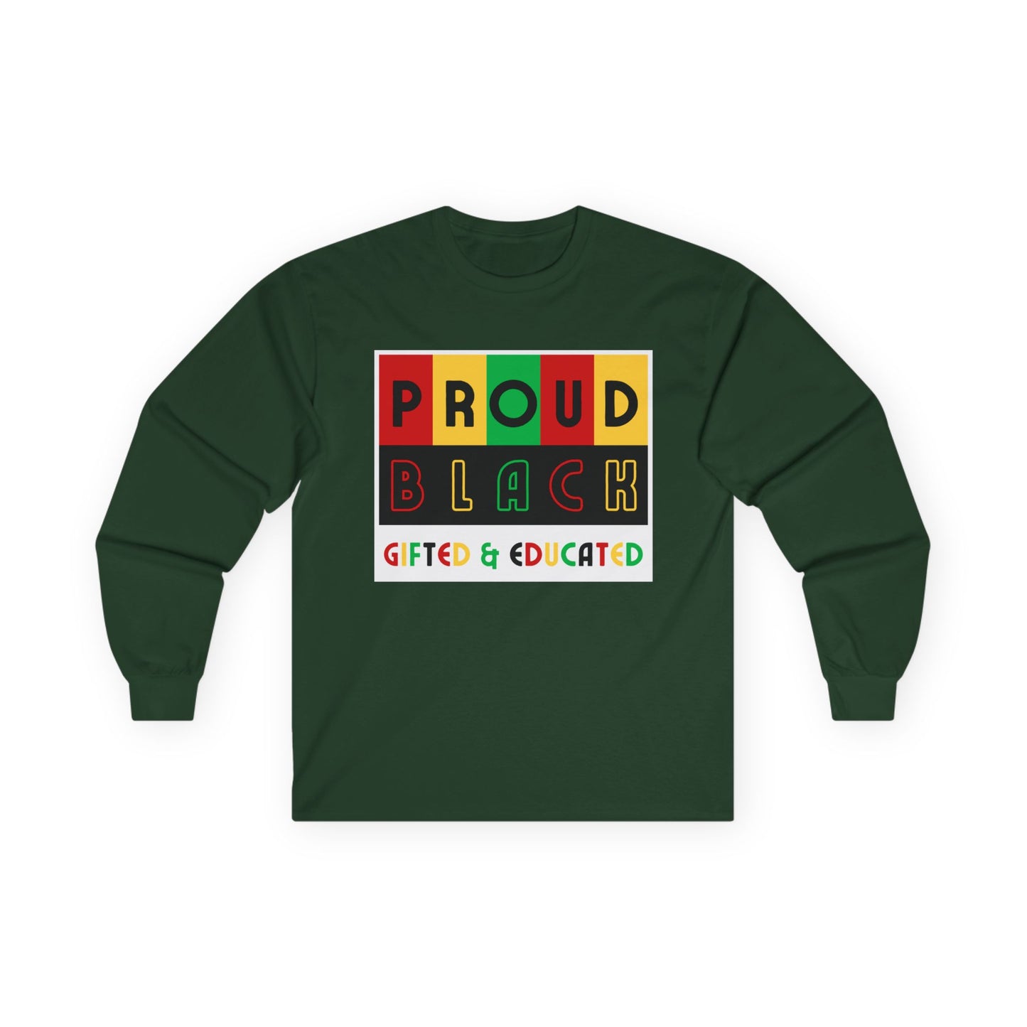 Proud Black Gifted & Educated Long Sleeve Tee - Unisex Ultra Cotton