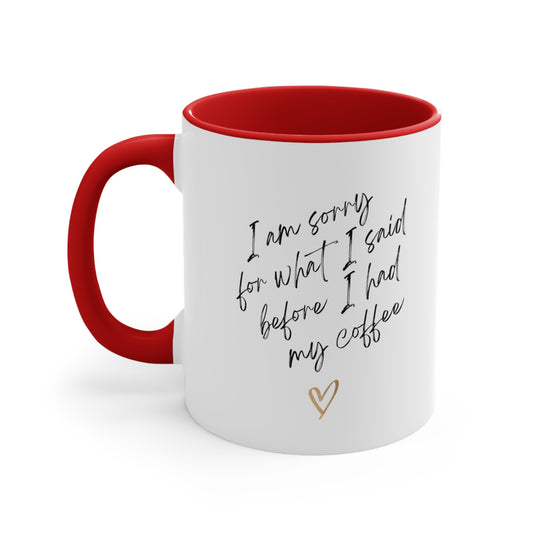 I need my coffee Accent Coffee Mug, 11oz