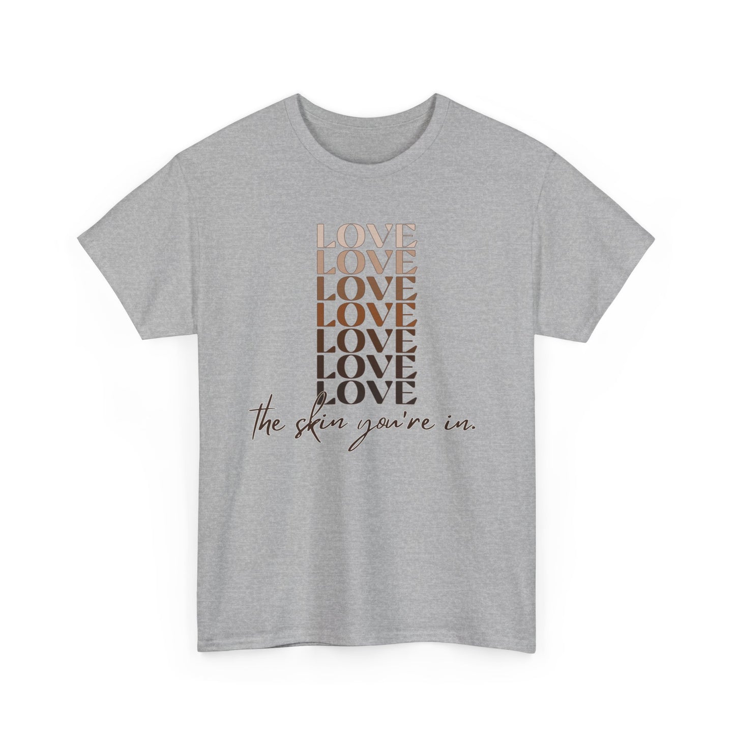 Love the Skin You're In Unisex Heavy Cotton Tee