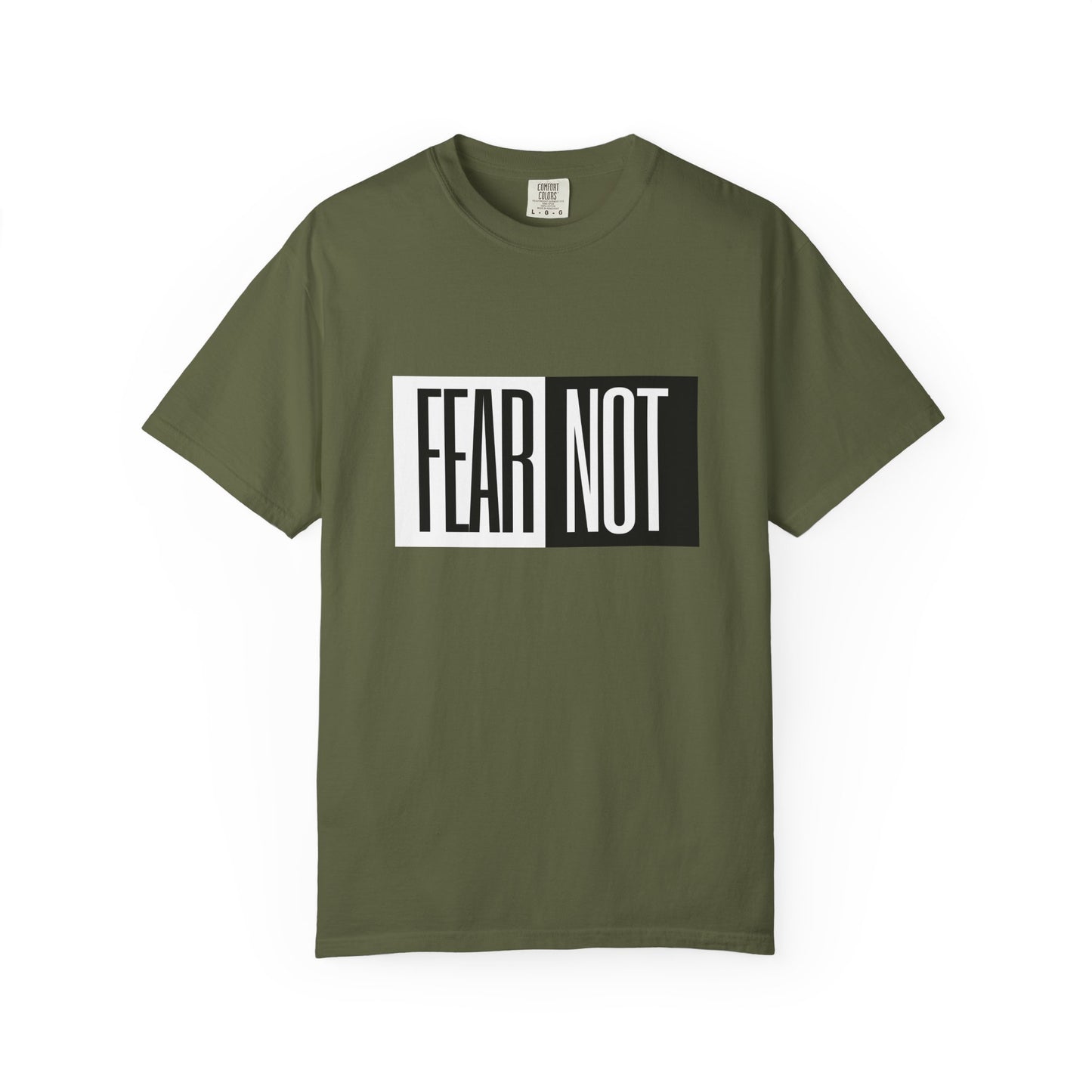 Fear Not Unisex Garment-Dyed T-Shirt - Inspirational Quote Tee for Everyday Wear