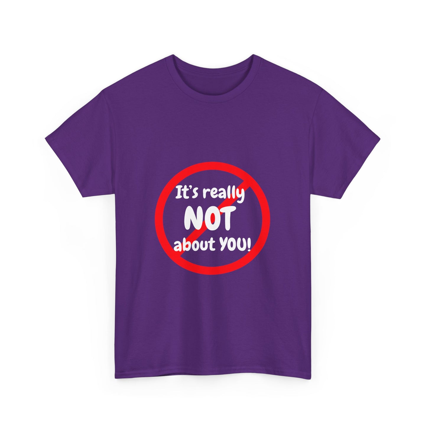 It's Not About You Unisex Heavy Cotton Tee - Casual Statement Shirt