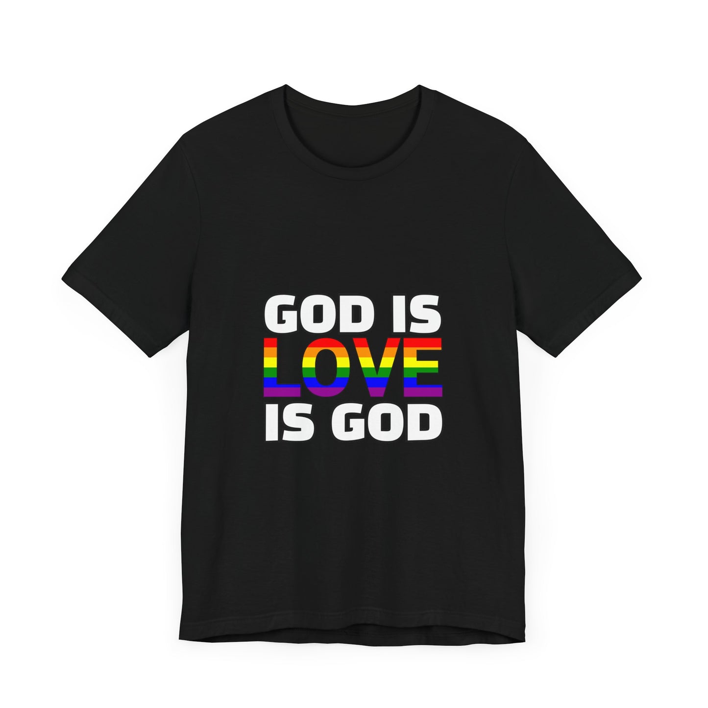 Pride Message Unisex Tee - 'God is Love is God'