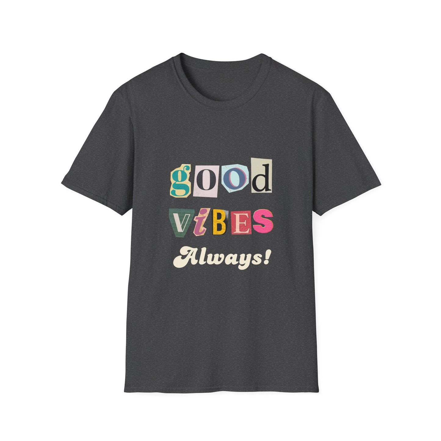 Good Vibes Always Unisex Softstyle T-Shirt | Positive Message Tee