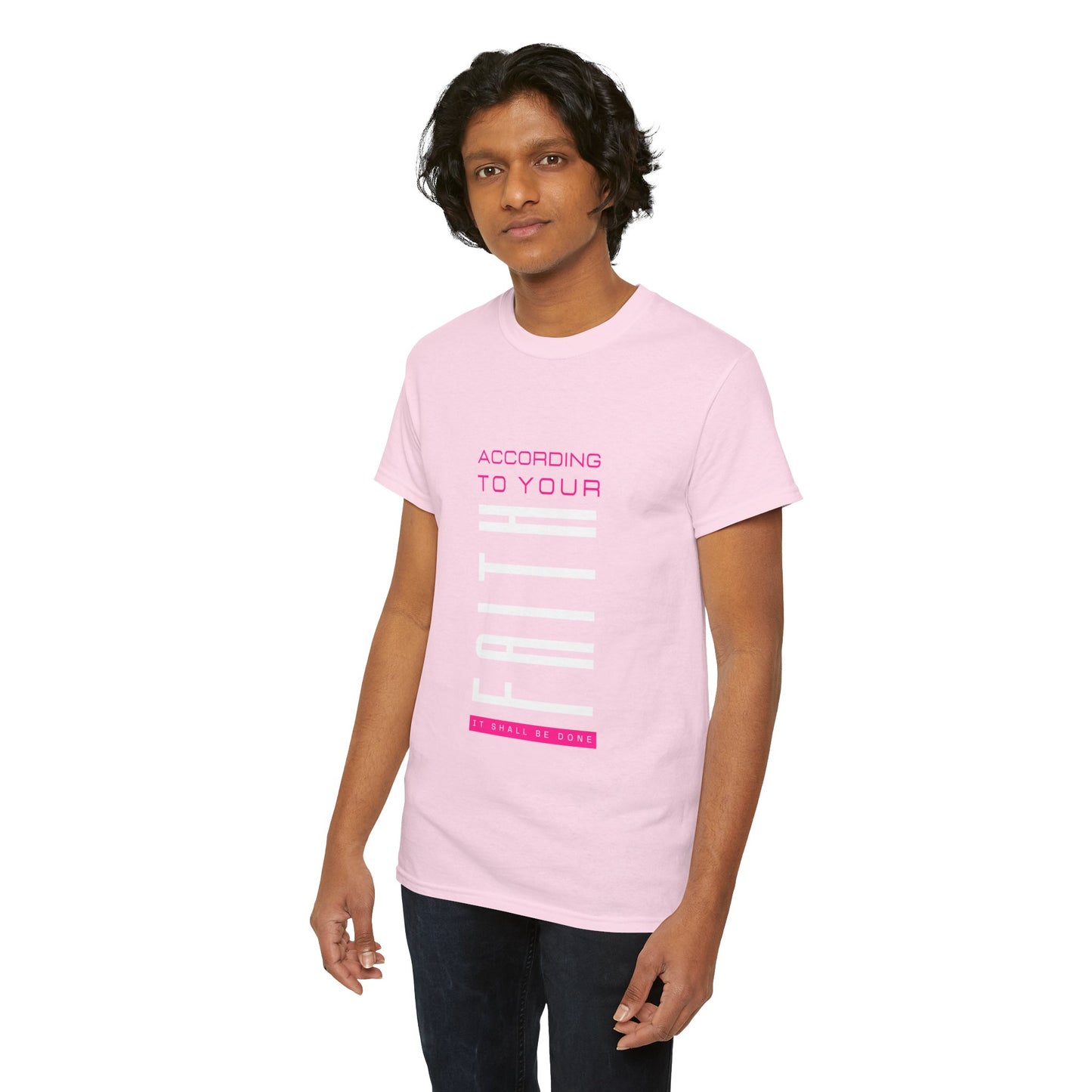 According to Your Faith Unisex Heavy Cotton Tee