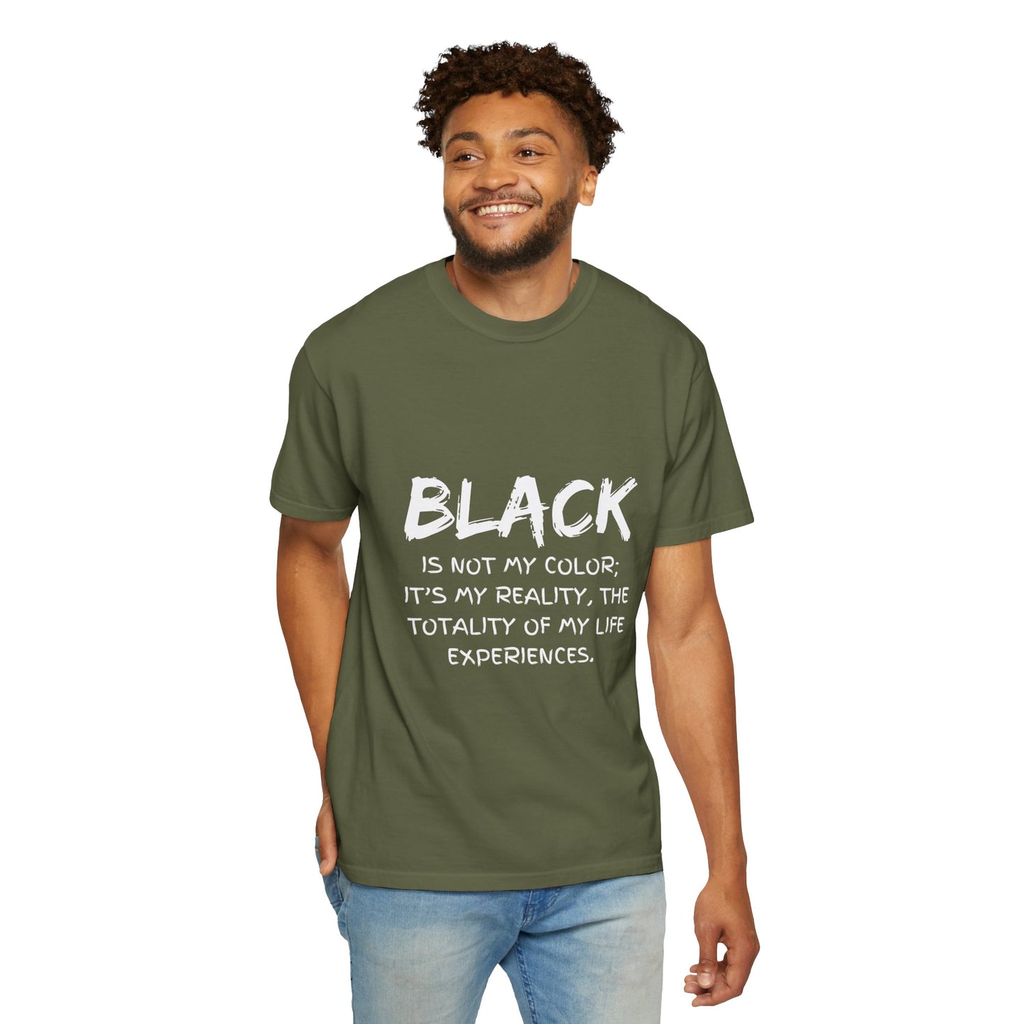 Inspirational Unisex T-shirt - "BLACK is Not My Color; It's My Reality"