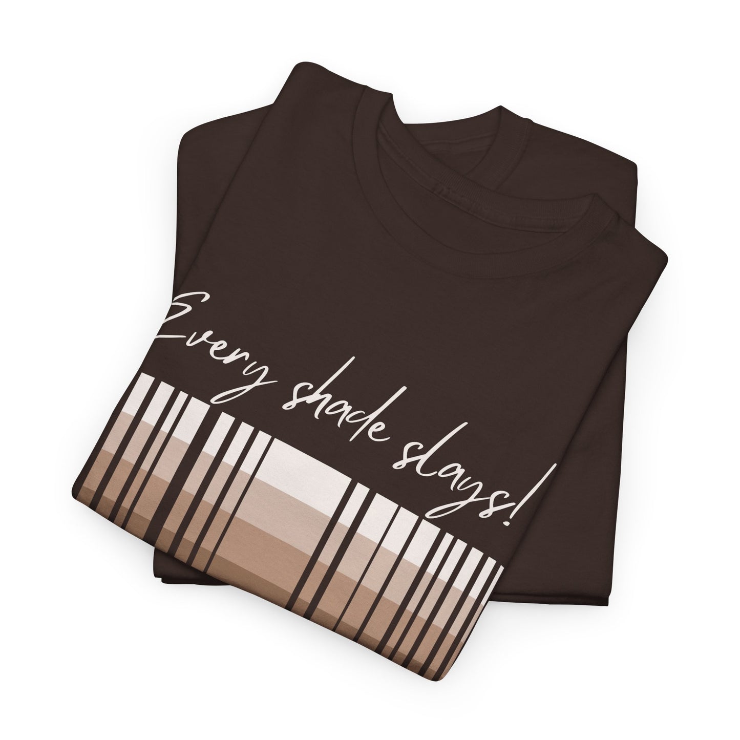 Every Shade Slays Unisex Heavy Cotton Tee