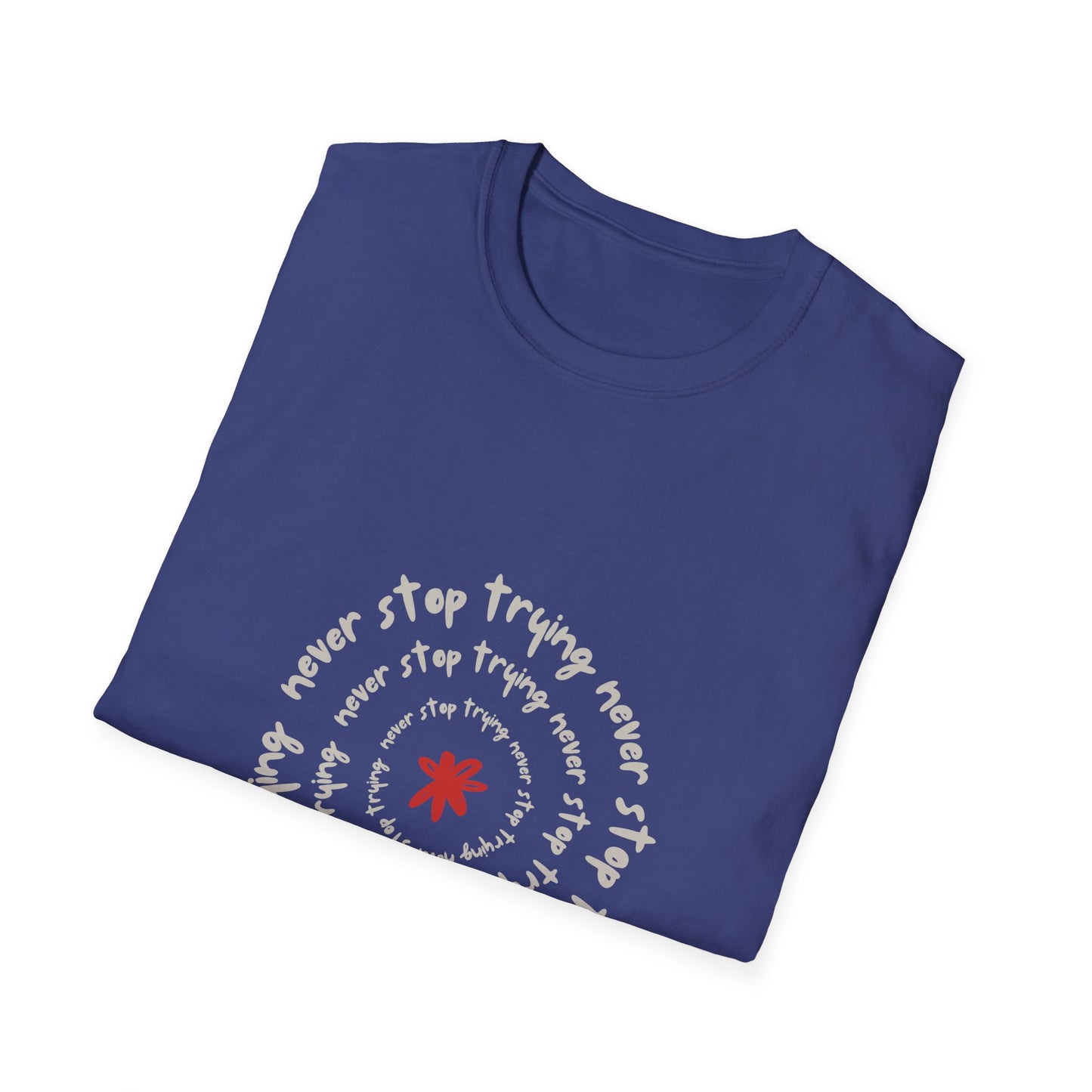 Inspirational Unisex Softstyle T-Shirt - "Never Stop Trying" Motivational Tee
