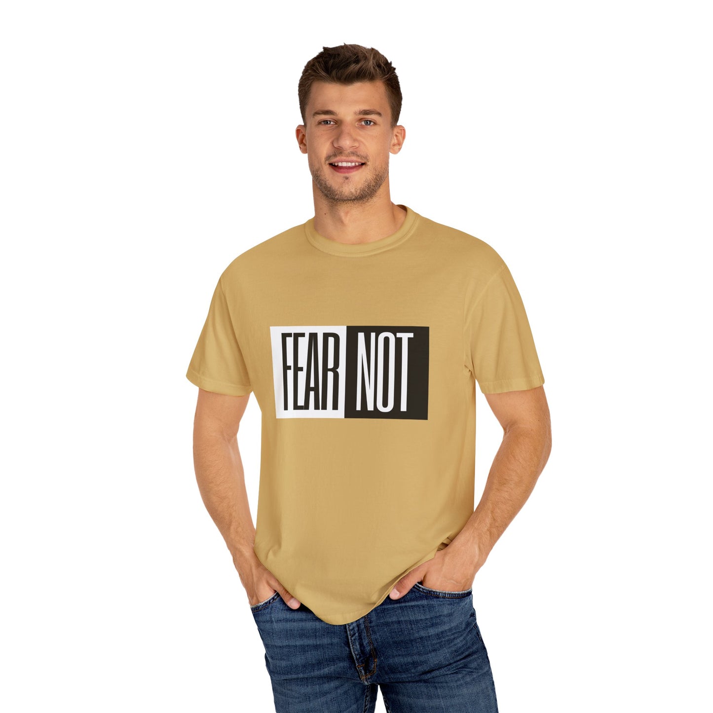 Fear Not Unisex Garment-Dyed T-Shirt - Inspirational Quote Tee for Everyday Wear