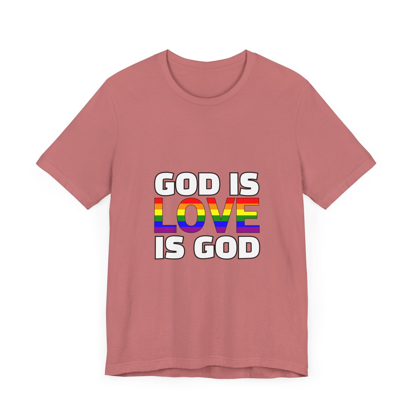 Pride Message Unisex Tee - 'God is Love is God'