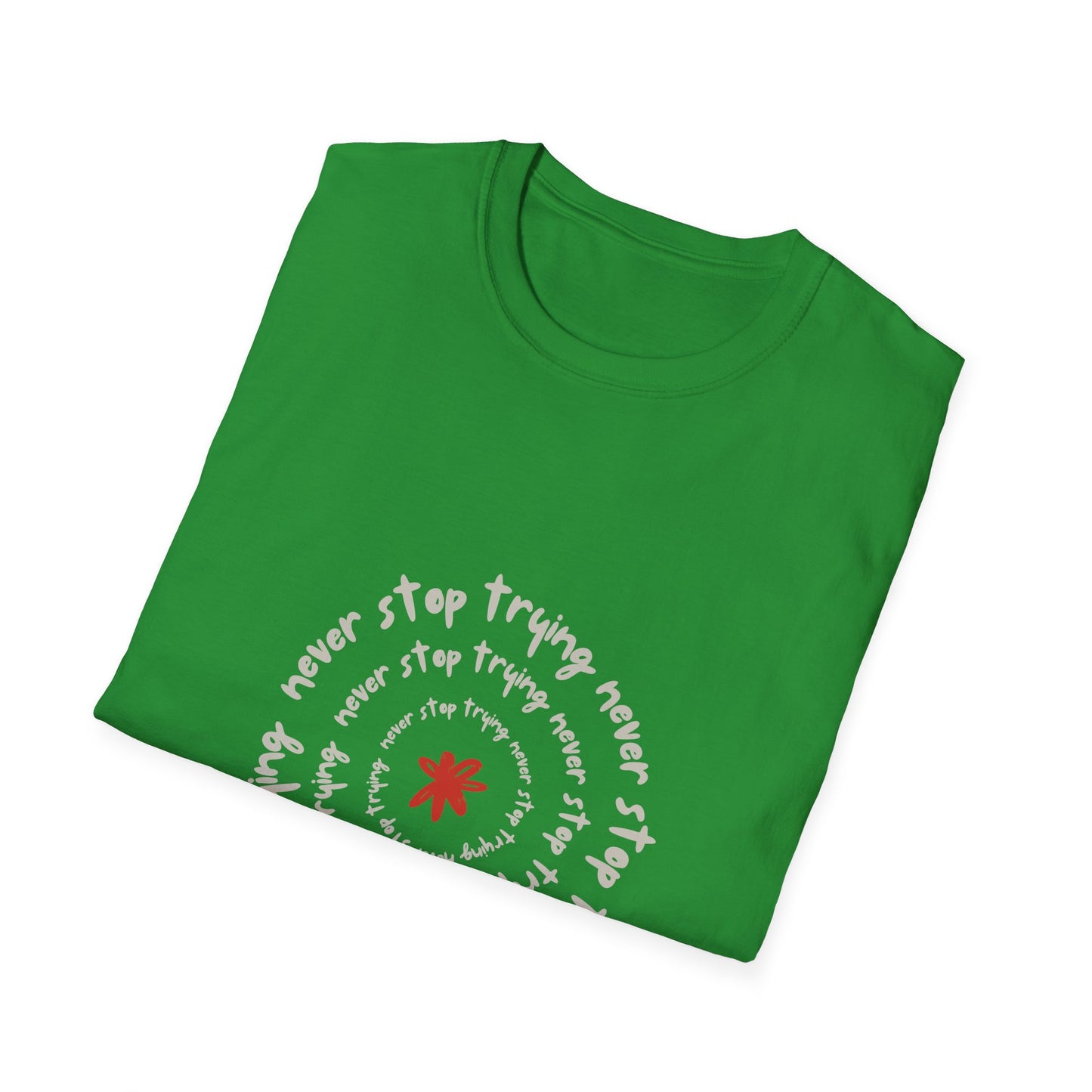 Inspirational Unisex Softstyle T-Shirt - "Never Stop Trying" Motivational Tee