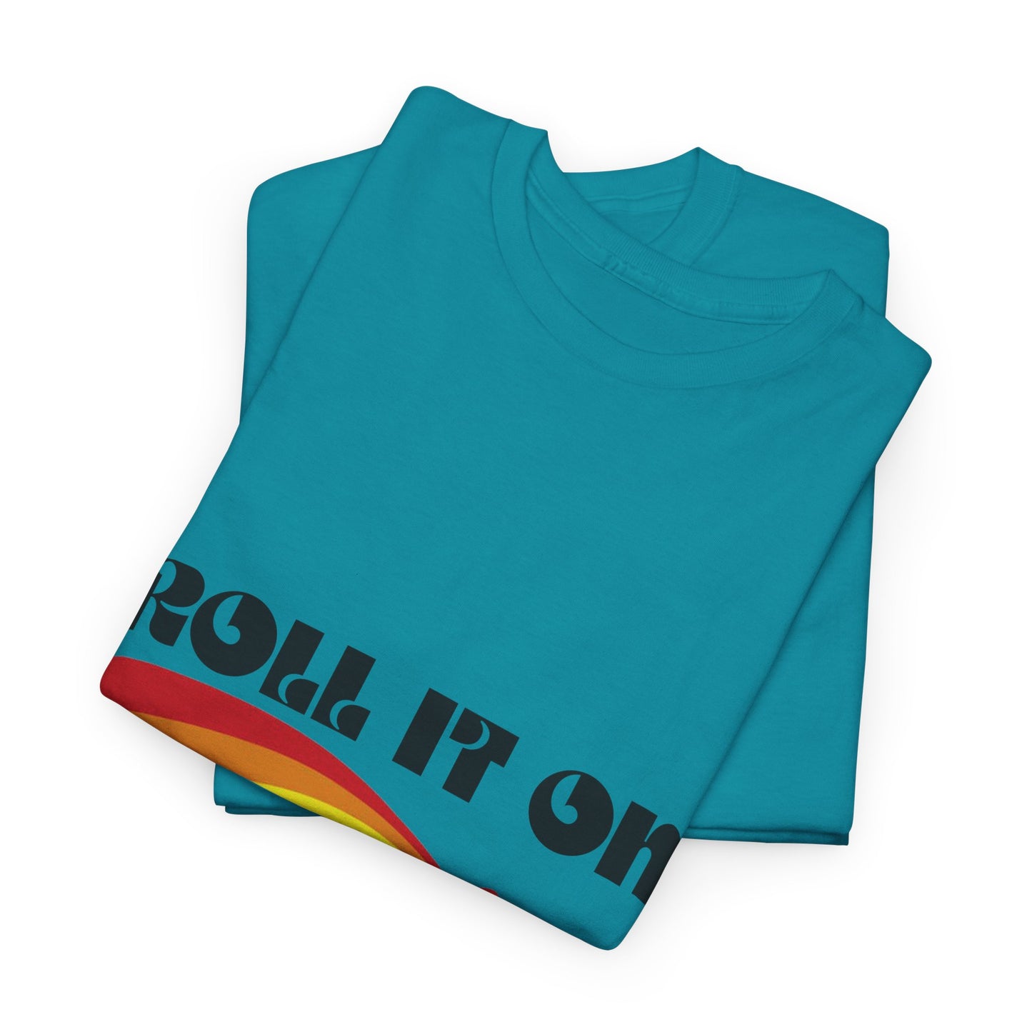 Roll It On Unisex Heavy Cotton Tee