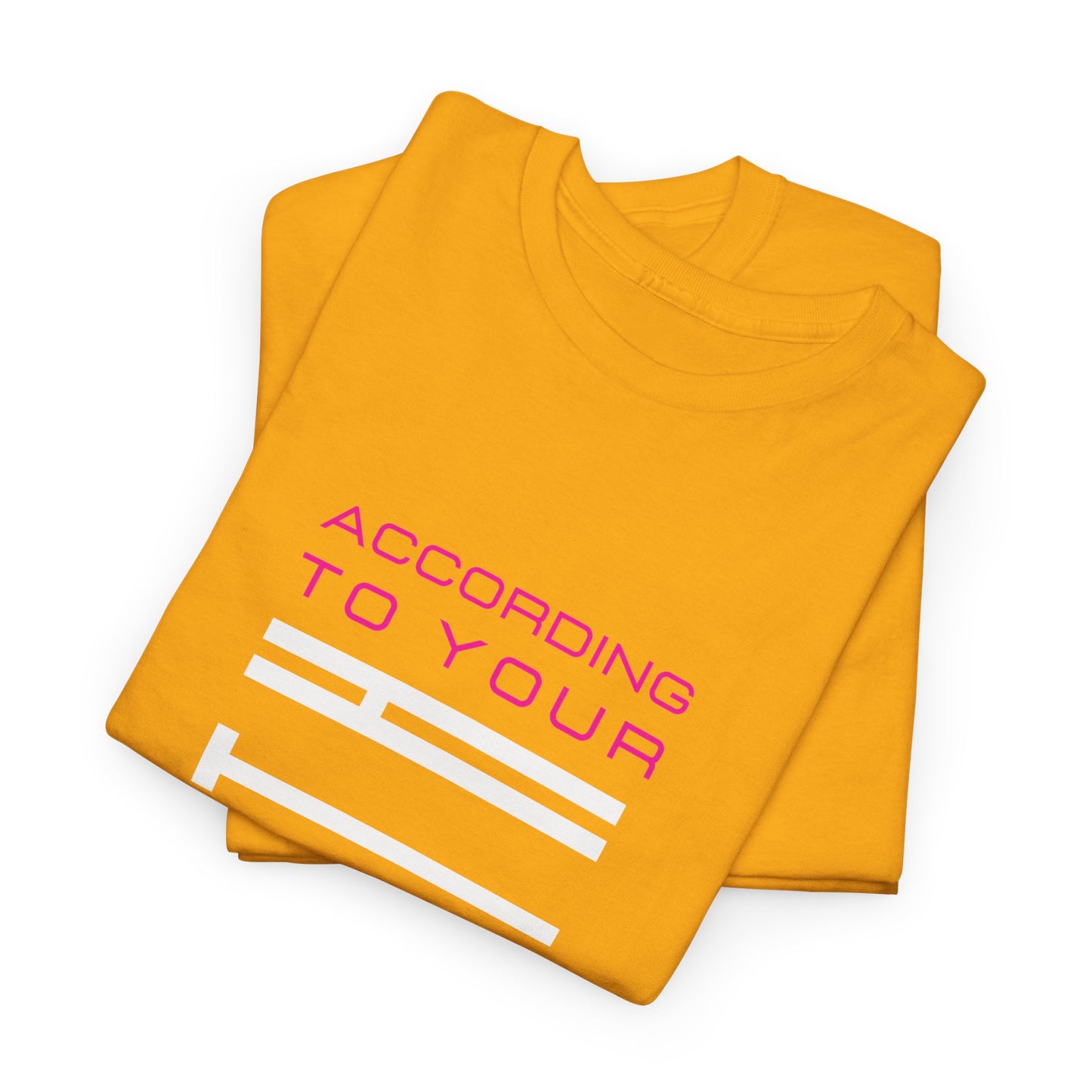 According to Your Faith Unisex Heavy Cotton Tee