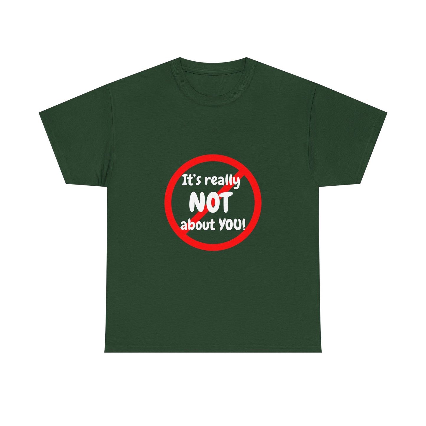 It's Not About You Unisex Heavy Cotton Tee - Casual Statement Shirt