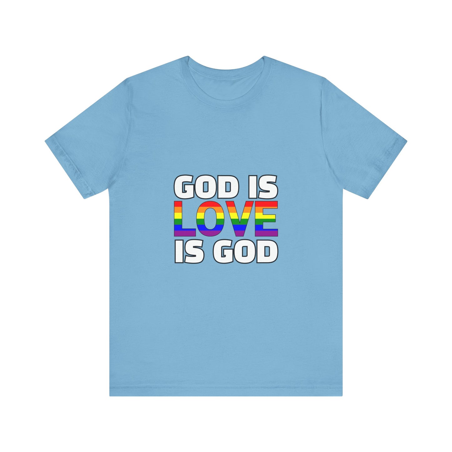 Pride Message Unisex Tee - 'God is Love is God'