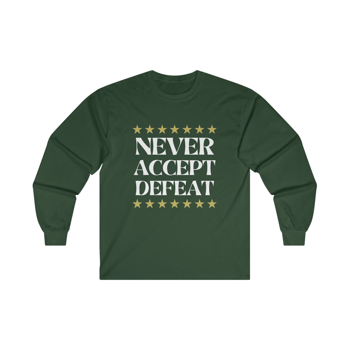 Never Accept Defeat Unisex Ultra Cotton Long Sleeve Tee