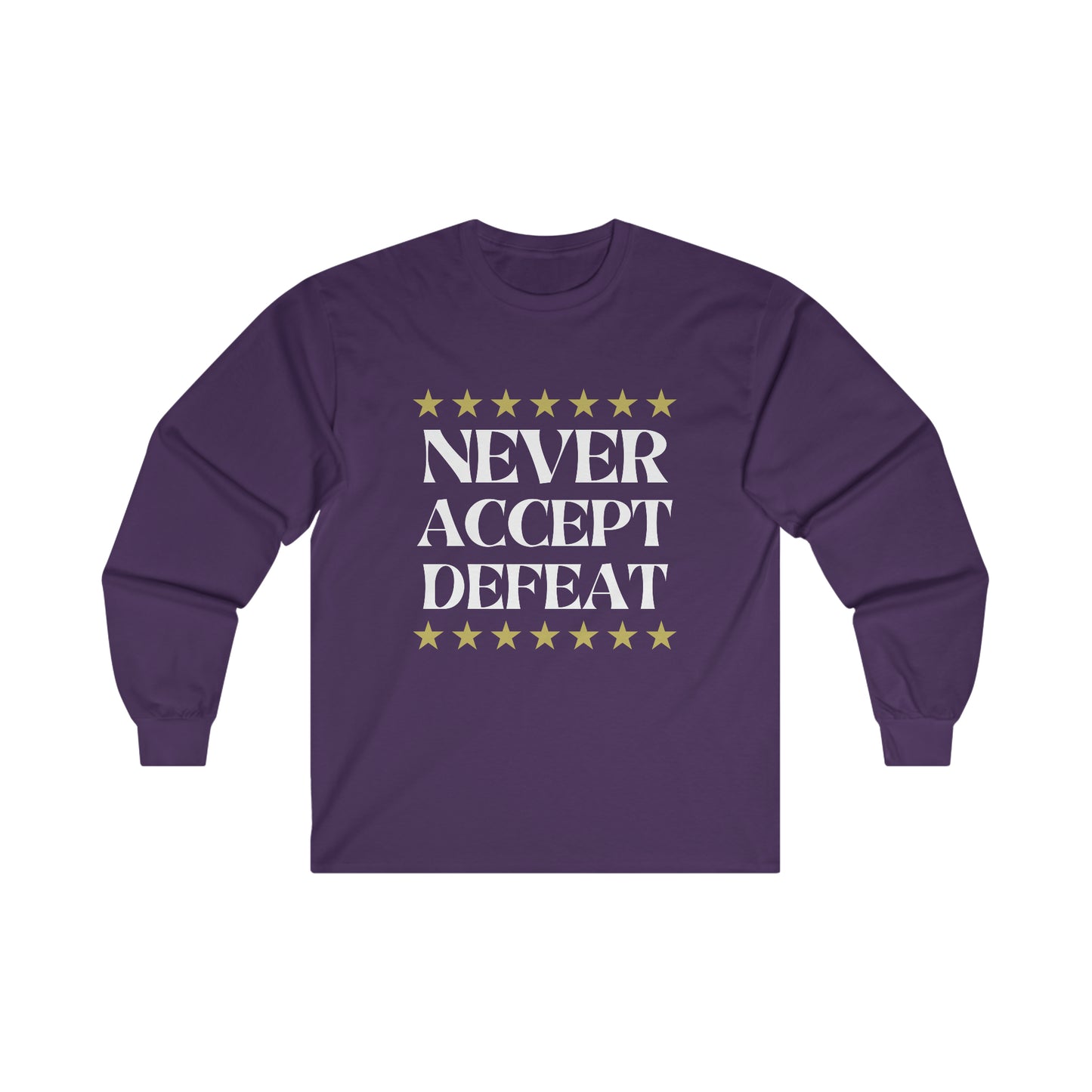 Never Accept Defeat Unisex Ultra Cotton Long Sleeve Tee