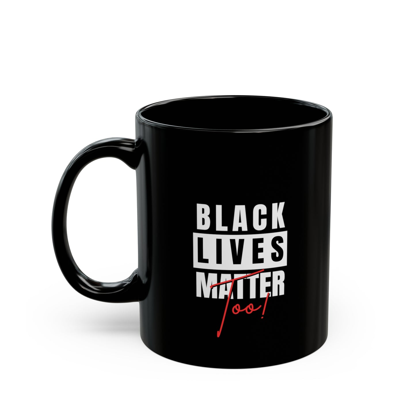 Black Lives Matter Black Mug (11oz, 15oz)