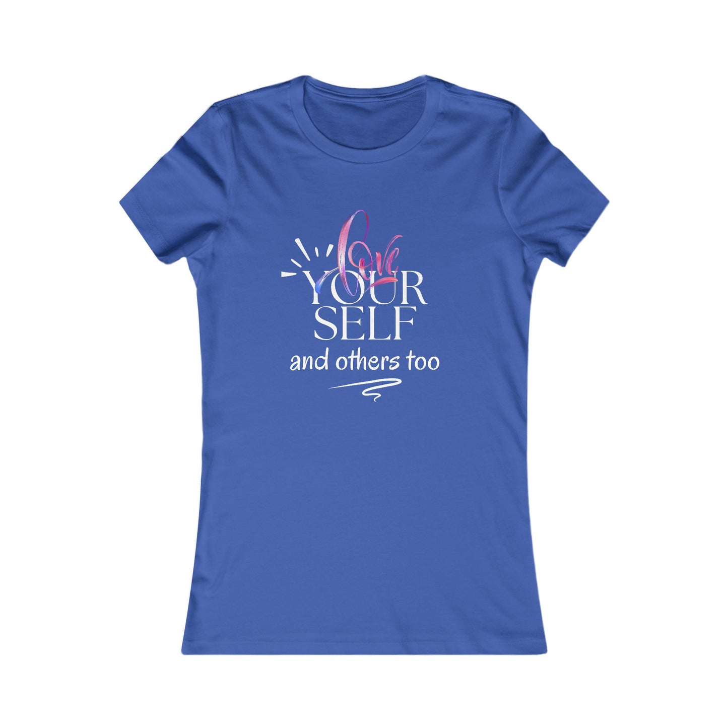 Love Yourself Women's Favorite Tee