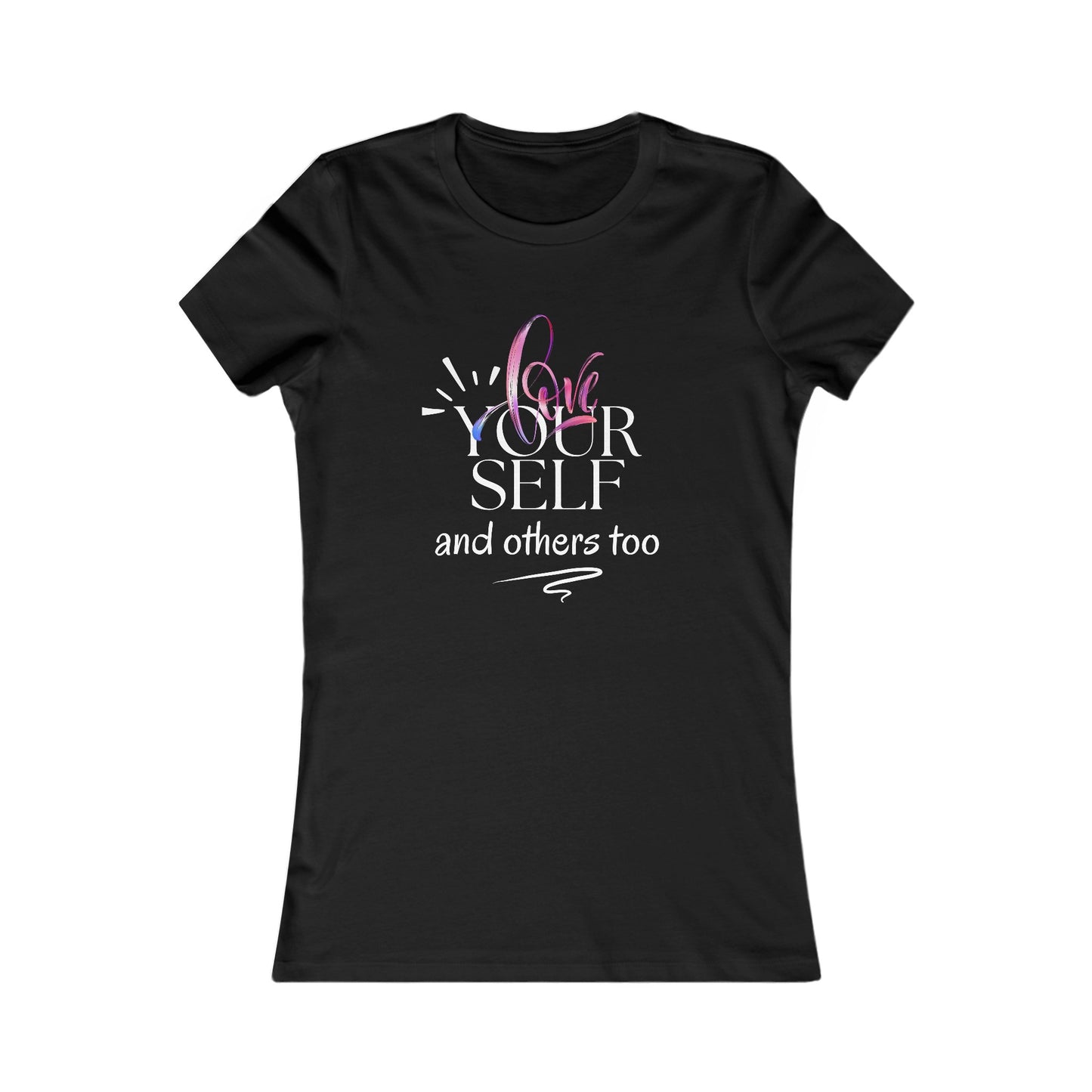 Love Yourself Women's Favorite Tee