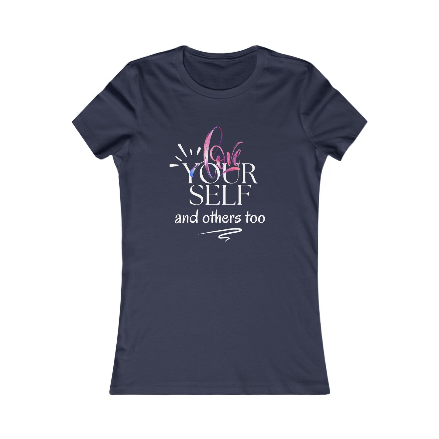 Love Yourself Women's Favorite Tee