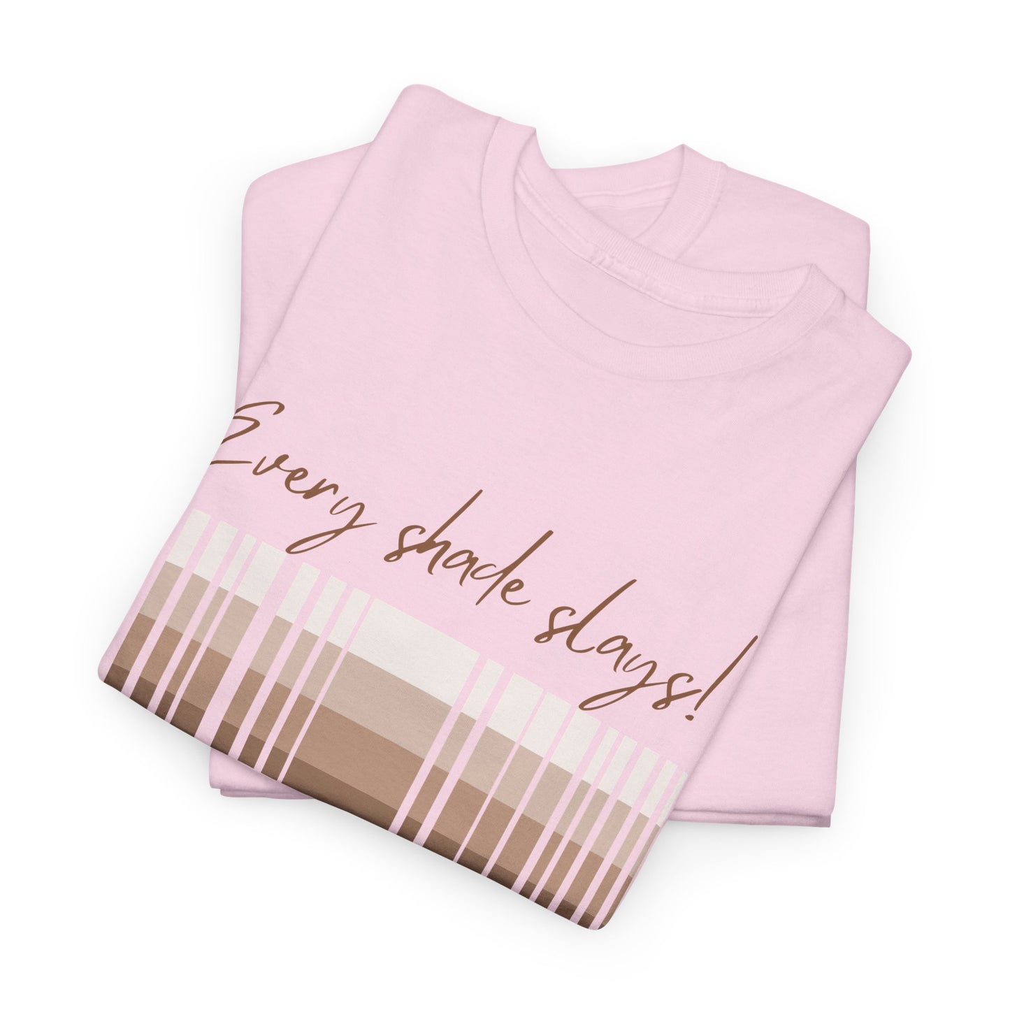 Every Shade Slays Unisex Heavy Cotton Tee