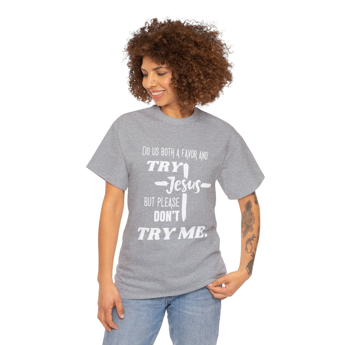 Try Jesus Unisex Heavy Cotton Tee