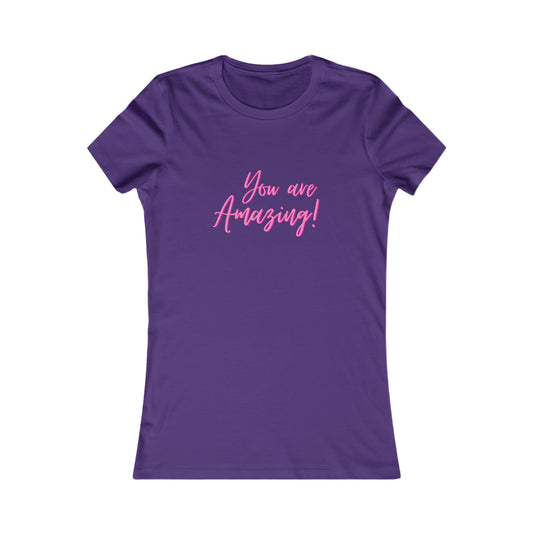 You Are Amazing Women's Favorite Tee