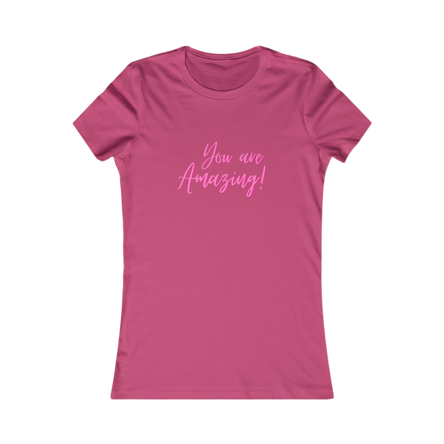 You Are Amazing Women's Favorite Tee