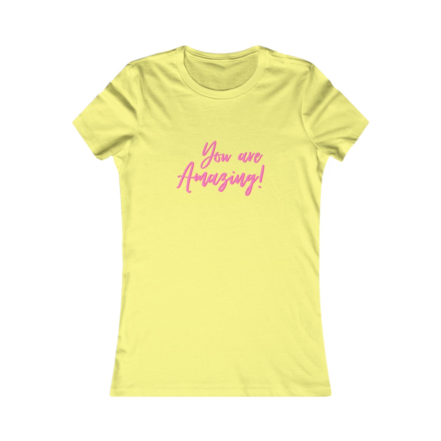 You Are Amazing Women's Favorite Tee