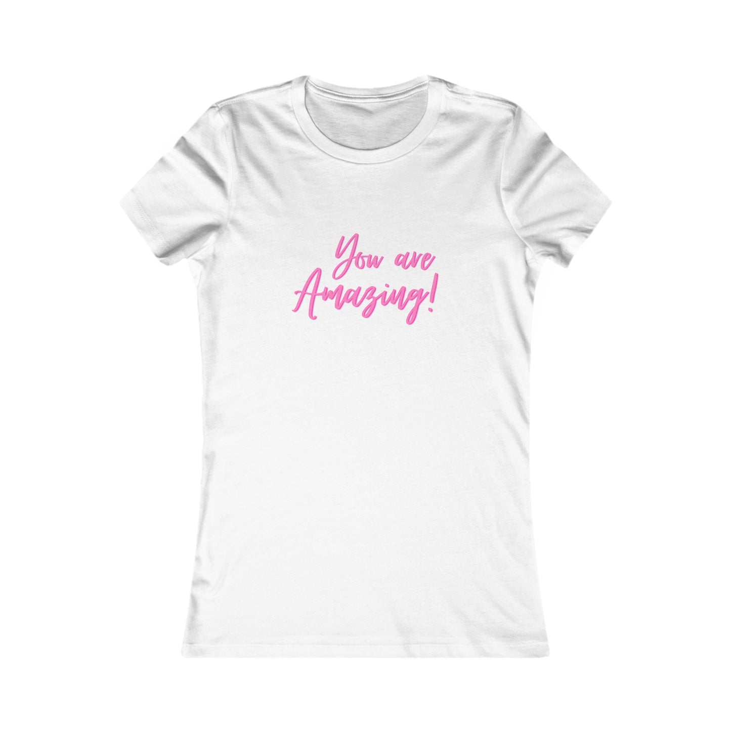 You Are Amazing Women's Favorite Tee