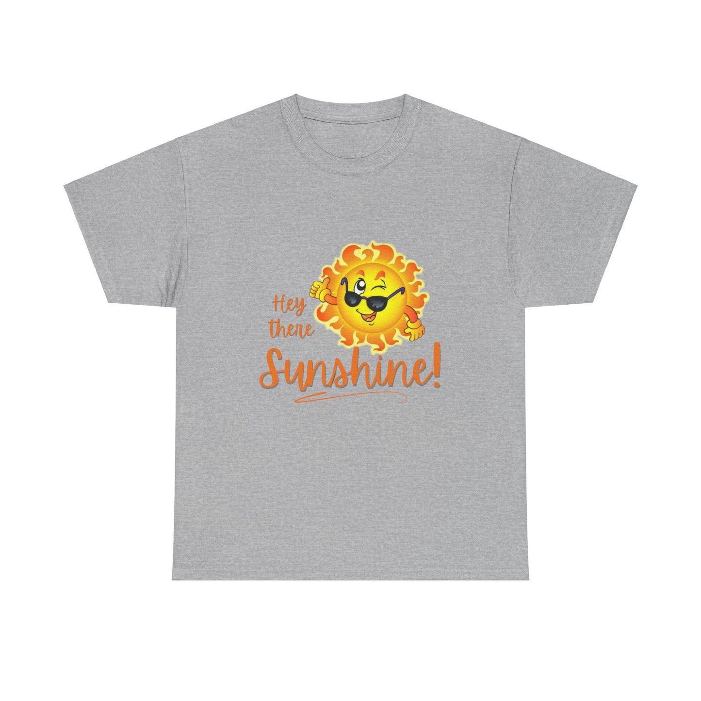 Hey Sunshine Unisex Heavy Cotton Tee