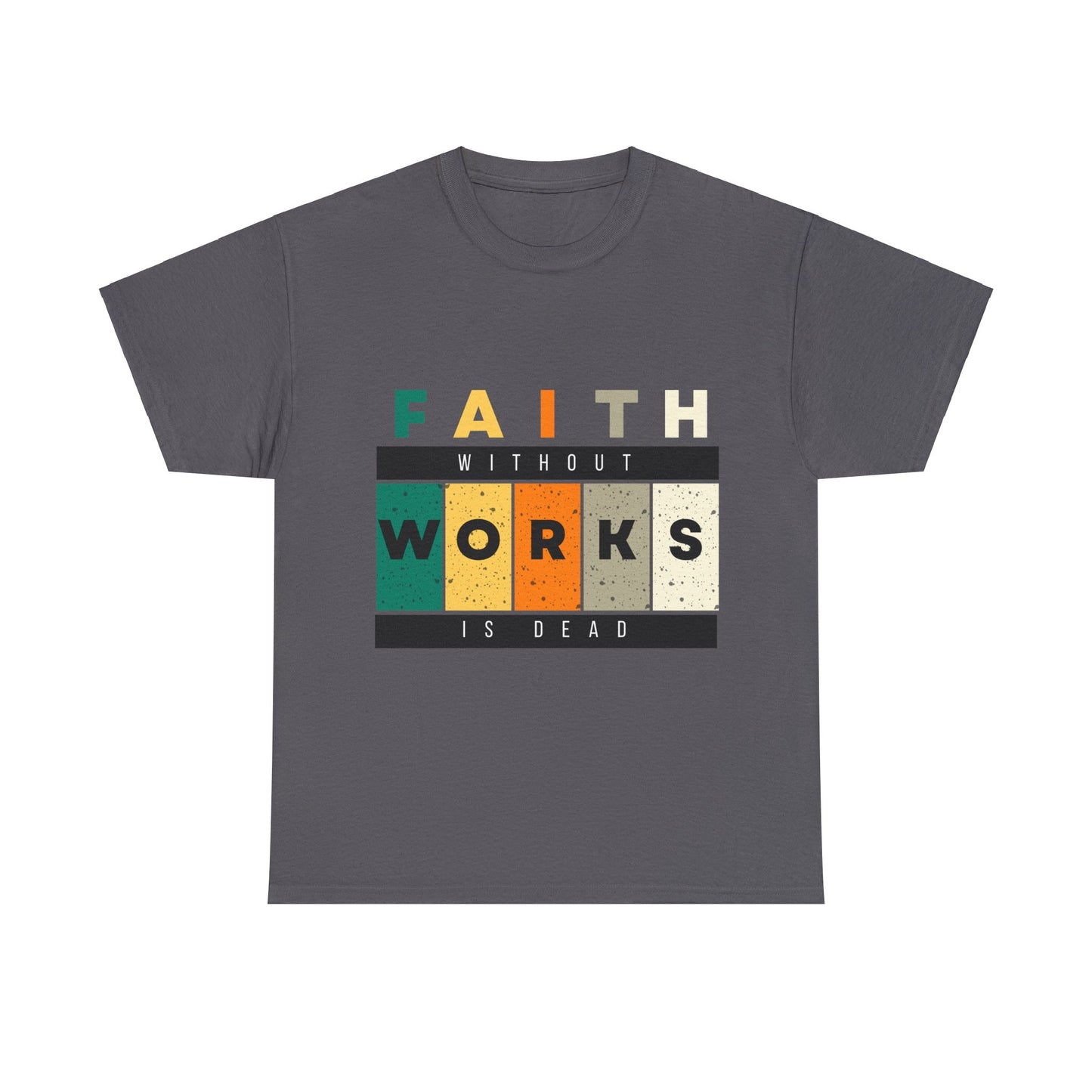 Faith Without Works Unisex Heavy Cotton Tee