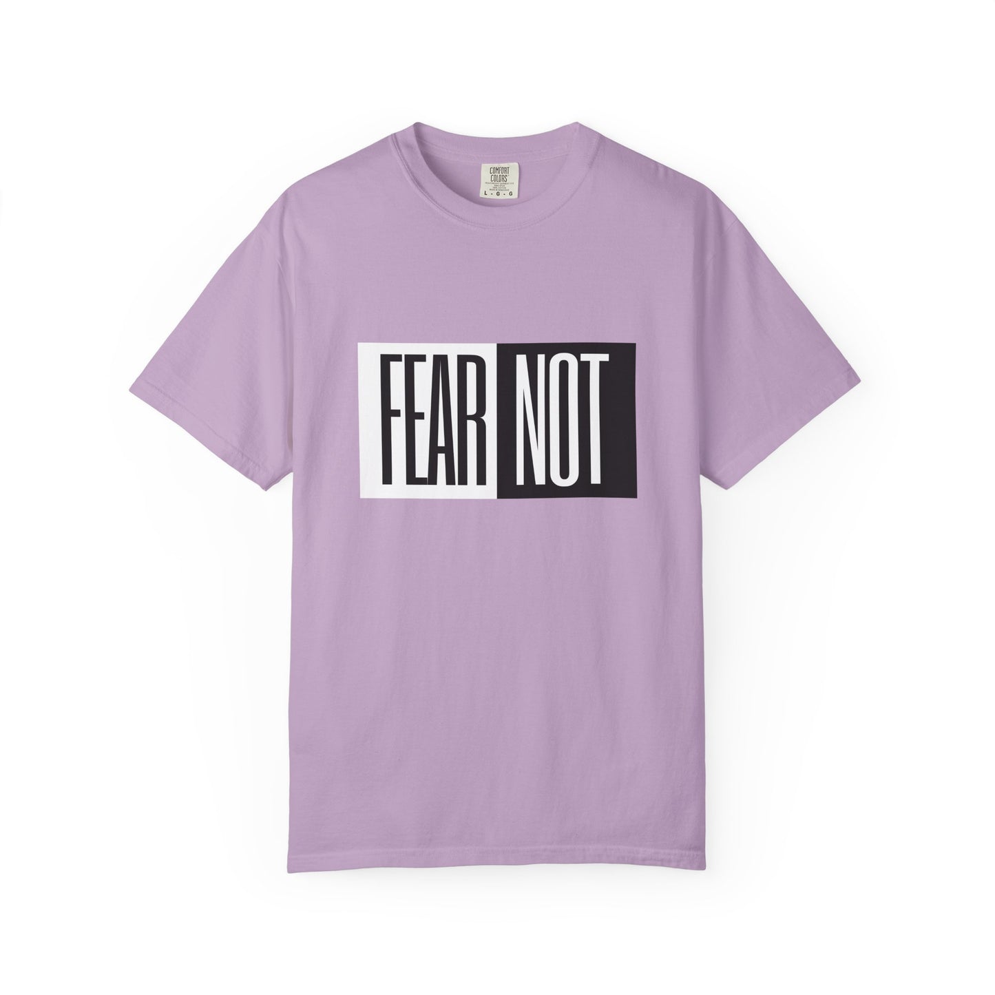 Fear Not Unisex Garment-Dyed T-Shirt - Inspirational Quote Tee for Everyday Wear