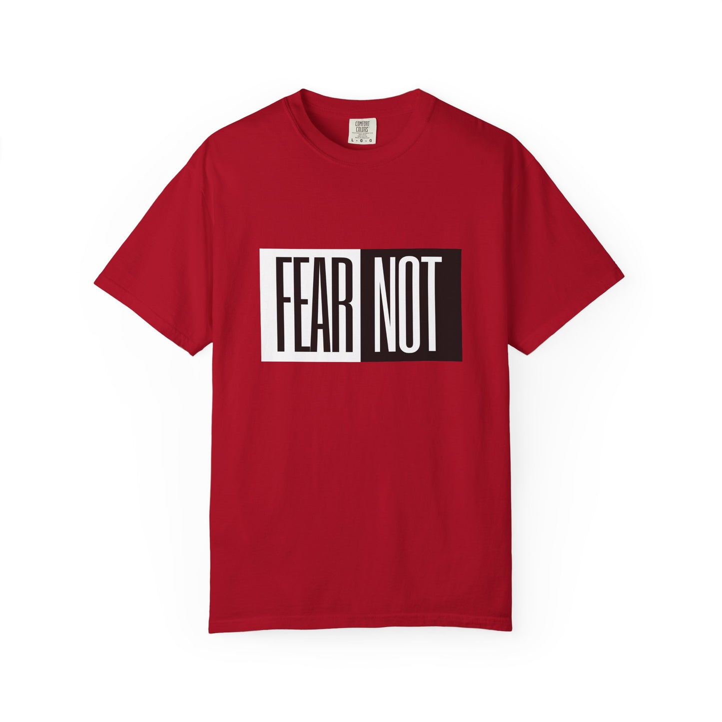 Fear Not Unisex Garment-Dyed T-Shirt - Inspirational Quote Tee for Everyday Wear