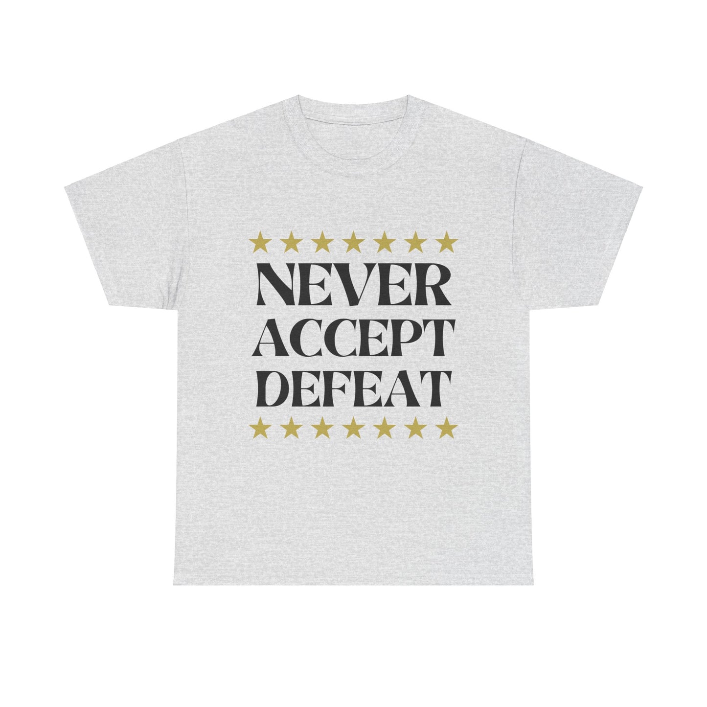 Never Accept Defeat Unisex Heavy Cotton Tee