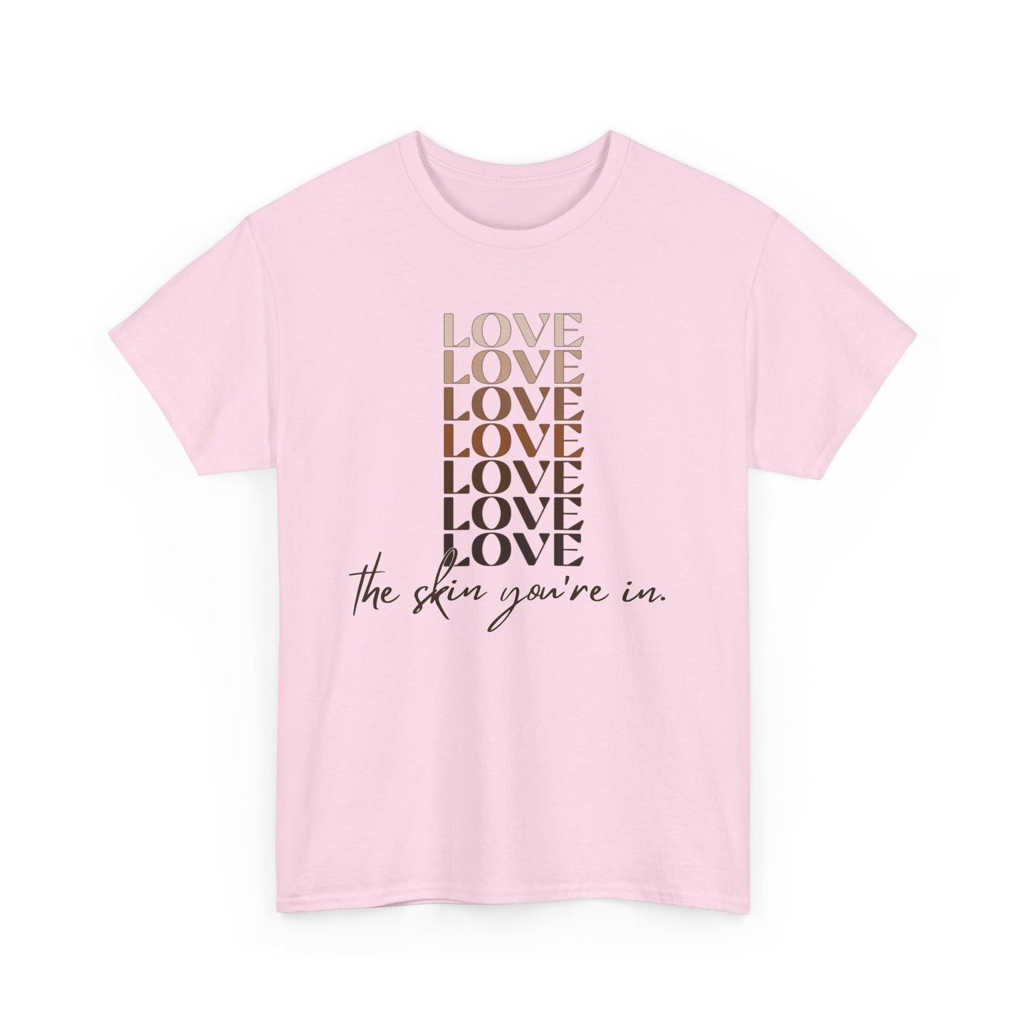 Love the Skin You're In Unisex Heavy Cotton Tee