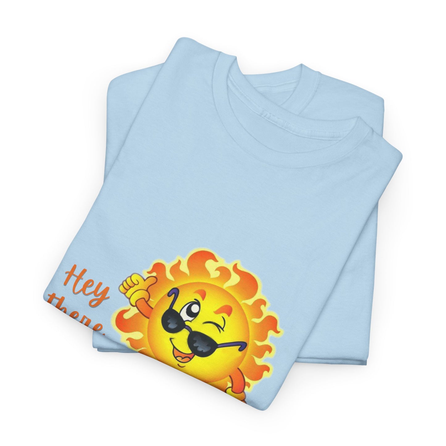 Hey Sunshine Unisex Heavy Cotton Tee