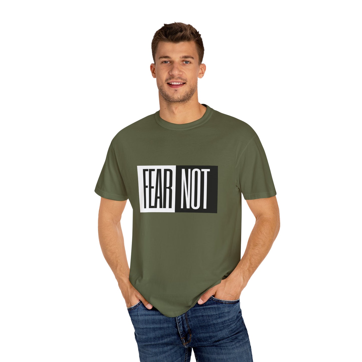 Fear Not Unisex Garment-Dyed T-Shirt - Inspirational Quote Tee for Everyday Wear